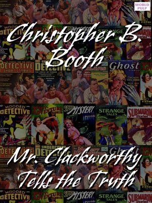 cover image of Mr. Clackworthy Tells the Truth